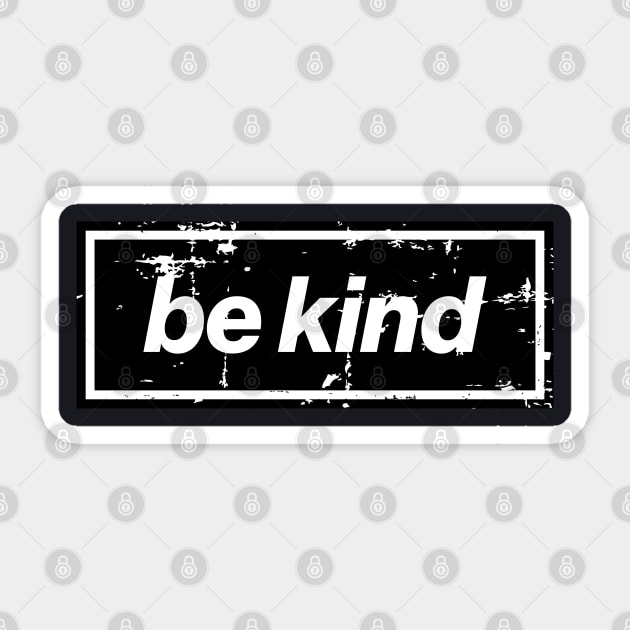 Be Kind Oasis Distressed Typography – Bold Positive Message Design Black Sticker by Butter Creative